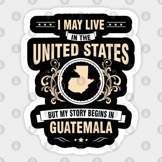 My story begins in Guatemala. Sticker by Litho